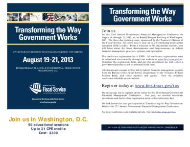 Join us for the 23rd Annual Government Financial Management Conference on August 19 through 21, 2013, at the Ronald Reagan Building in Washington, D.C. The three-day training event, sponsored by the Treasury’s Bureau o
