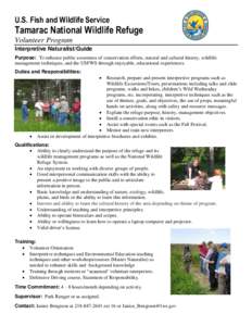 U.S. Fish and Wildlife Service  Tamarac National Wildlife Refuge Volunteer Program Interpretive Naturalist/Guide Purpose: To enhance public awareness of conservation efforts, natural and cultural history, wildlife