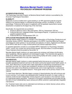 Mendota Mental Health Institute PSYCHOLOGY INTERNSHIP PROGRAM ACCREDITATION STATUS The Psychology Internship Program at Mendota Mental Health Institute is accredited by the American Psychological Association. ELIGIBILITY