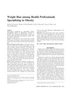 Weight Bias among Health Professionals Specializing in Obesity Marlene B. Schwartz,* Heather O’Neal Chambliss,† Kelly D. Brownell,* Steven N. Blair,† and