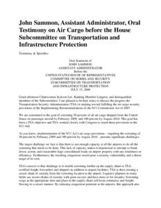 John Sammon, Assistant Administrator, Oral Testimony on Air Cargo before the House Subcommittee on Transportation and Infrastructure Protection Testimony & Speeches Oral Statement of