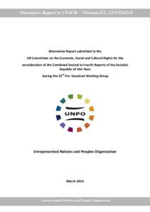 Alternative Report to CESCR – Vietnam E/C.12/VNM/2-4  Alternative Report submitted to the UN Committee on the Economic, Social and Cultural Rights for the consideration of the Combined Second to Fourth Reports of the S