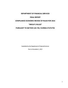 DEPARTMENT OF FINANCIAL SERVICES FINAL REPORT COMPLIANCE ECONOMIC REVIEW OF RULES FOR 2013 “GROUP 2 RULES” PURSUANT TO SECTION[removed], FLORIDA STATUTES