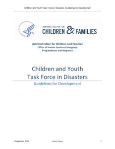 Children and Youth Task Force in Disasters: Guidelines for Development ____________________________________________________________________________________ Administration for Children and Families Office of Human Service