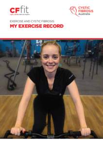 EXERCISE AND CYSTIC FIBROSIS:  MY EXERCISE RECORD My exercise goals Name_______________________________________________