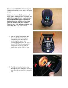 Here are some helpful Hints for attaching the Travelmate to your Eddie Bauer High Back Booster: