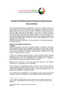 Evaluation of APHEDA’s Asbestos Programme in Vietnam and Laos Terms of reference Union Aid Abroad-APHEDA was established in 1984 by the Australian Congress of Trade Unions (ACTU) as the Australian union movement’s ov