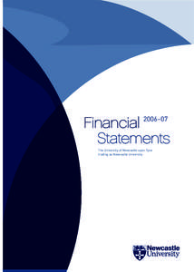 2006–07  Financial Statements The University of Newcastle upon Tyne trading as Newcastle University