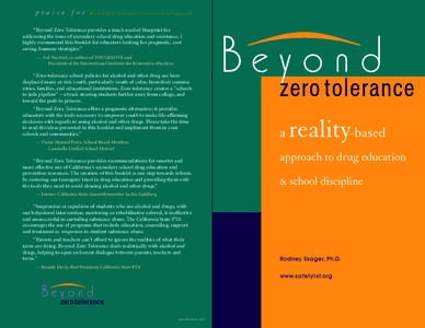praise for  Beyond Zero Tolerance: a reality-based approach “Beyond Zero Tolerance provides a much needed blueprint for addressing the issue of secondary school drug education and assistance. I