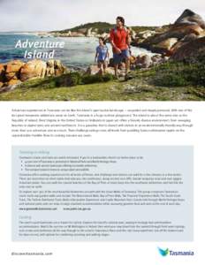 Adventure Island Bay of Fires Walk  Adventure experiences in Tasmania can be like the island’s spectacular landscape – unspoiled and deeply personal. With one of the
