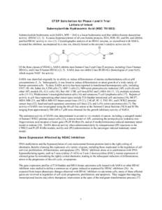 CTEP Solicitation for Phase I and II Trial Letters of Intent Suberoylanilide Hydroxamic Acid (NSC[removed]Suberoylanilide hydroxamic acid (SAHA, MW = 264) is a linear hydroxamic acid that inhibits histone deacetylase act