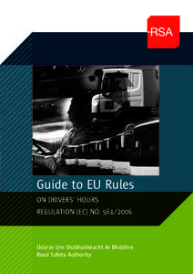 Guide to EU Rules ON DRIVERS’ HOURS REGULATION (EC) NO Údarás Um Shábháilteacht Ar Bhóithre Road Safety Authority