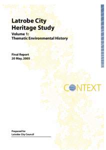 Latrobe City Heritage Study Volume 1: Thematic Environmental History  Final Report