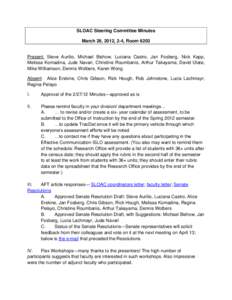 SLOAC Steering Committee Minutes March 26, 2012, 2-4, Room 6203 Present: Steve Aurilio, Michael Bishow, Luciana Castro, Jan Fosberg, Nick Kapp, Melissa Komadina, Jude Navari, Christine Roumbanis, Arthur Takayama, David U