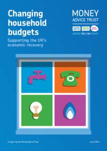 Changing household budgets Supporting the UK’s economic recovery