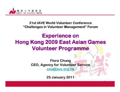 21st IAVE World Volunteer Conference “Challenges in Volunteer Management” Forum Experience on Hong Kong 2009 East Asian Games Volunteer Programme