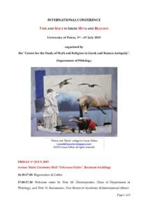 INTERNATIONAL CONFERENCE TIME AND SPACE IN GREEK MYTH AND RELIGION University of Patras, 3rd – 6th July 2015 organized by the “Center for the Study of Myth and Religion in Greek and Roman Antiquity”, Department of 