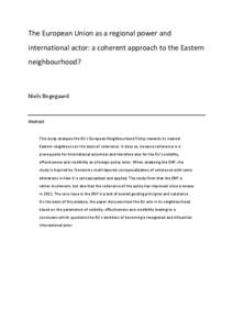 The European Union as a regional power and international actor: a coherent approach to the Eastern neighbourhood? Niels Bogegaard