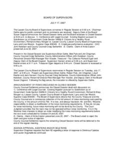 BOARD OF SUPERVISORS JULY 17, 2007 The Lassen County Board of Supervisors convenes in Regular Session at 9:02 a.m. Chairman Dahle asks for public comment and no comments are received. Deputy Clerk of the Board Susan Osgo