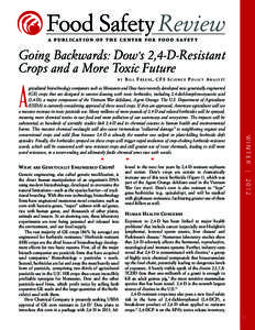 Food Safety Review a publication of the center for fo od safet y Going Backwards: Dow’s 2,4-D-Resistant Crops and a More Toxic Future BY
