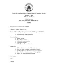 Mobile Bay National Estuary Program Executive Committee Meeting November 2, [removed]:00 a.m. – 12:00 p.m. Blakely Classroom Five Rivers Delta Center, Spanish Fort, AL AGENDA