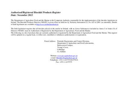 Authorised/Registered Biocidal Products Register Date: November 2012 The Department of Agriculture Food and the Marine is the Competent Authority responsible for the implementation of the biocides legislation in Ireland.