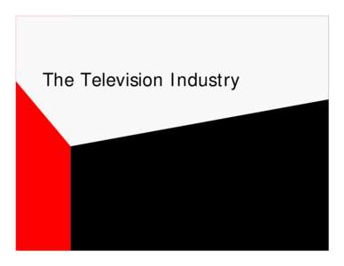 The Television Industry  Definition of Television The word Television means Seeing at a Distance. Its roots