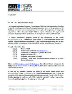 July 21, 2014  Re: RFP 1708 – NAIC Governance Review The National Association of Insurance Commissioners (NAIC), is soliciting proposals for a firm to provide consulting services by performing an independent review of 
