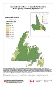 Chloride Contours Based on Canada-Newfoundland Water Quality Monitoring Agreement Data Legend, Labrador Chloride (Cl), mg/L[removed][removed]