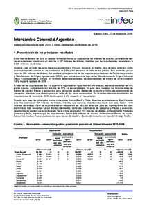 Buenos Aires, 23 de marzo deIntercambio Comercial Argentino Datos provisorios del año 2015 y cifras estimadas de febrero dePresentación de los principales resultados En el mes de febrero de 2016 la bala