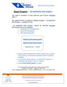 ..IImmersion en français à québec…….. …Immersion en français à Québec… Skype Program: « Je maintiens mon acquis » You want to maintain or even advance your French language skills ?