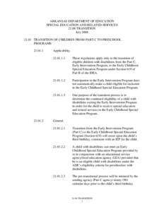 ARKANSAS DEPARTMENT OF EDUCATION SPECIAL EDUCATION AND RELATED SERVICES[removed]TRANSITION July[removed]TRANSITION OF CHILDREN FROM PART C TO PRESCHOOL PROGRAMS