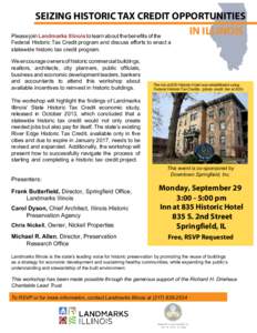 SEIZING HISTORIC TAX CREDIT OPPORTUNITIES Please join Landmarks Illinois to learn about the benefits of the Federal Historic Tax Credit program and discuss efforts to enact a statewide historic tax credit program. We enc