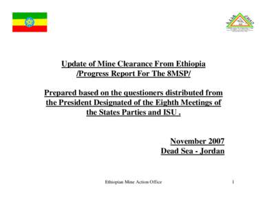 Update of Mine Clearance From Ethiopia /Progress Report For The 8MSP/ Prepared based on the questioners distributed from the President Designated of the Eighth Meetings of the States Parties and ISU .