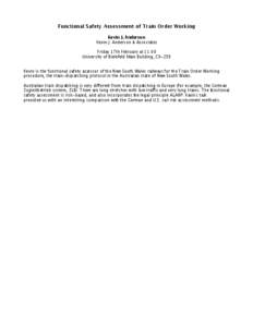 Functional Safety Assessment of Train Order Working Kevin J. Anderson Kevin J. Anderson & Associates Friday 17th February at[removed]University of Bielefeld Main Building, C0-259 Kevin is the functional safety assessor of 