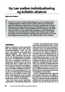 Ny Løn mellem individualisering og kollektiv aftaleret Jørgen Steen Madsen Hvad sker der med et centraliseret forhandlingssystem, når en væsentlig del af forhandlingskompetencen rykkes fra parterne på det centrale n