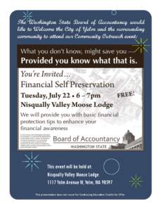 The Washington State Board of Accountancy would like to Welcome the City of Yelm and the surrounding community to attend our Community Outreach event: This event will be held at: Nisqually Valley Moose Lodge
