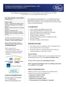   Career Management International, Inc. • 5373 West Alabama, Suite 420 • Houston, TX[removed]8780 • www.careermanagement.com/gov.php GSA 738x Schedule Contract Holder (GS02F036AA) NAICs Codes: