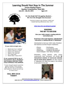Learning Should Not Stop In The Summer Summer Reading Program: Reading, Comprehension, Study Skills June 30 – July 25, 2014 Ages 6-14