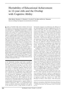 Heritability of Educational Achievement in 12-year-olds and the Overlap with Cognitive Ability Meike Bartels, Marjolein J. H. Rietveld, G. Caroline M. Van Baal, and Dorret I. Boomsma Department of Biological Psychology,V
