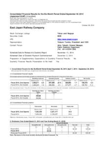 Consolidated Financial Results for the Six-Month Period Ended September 30, 2014 (Japanese GAAP) (Unaudited) Fiscal[removed]Year ending March 31, 2015) “Second Quarter” means the six months from April 1 to September 30