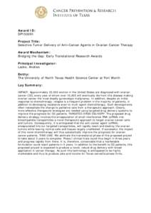 Award ID: DP150091 Project Title: Selective Tumor Delivery of Anti-Cancer Agents in Ovarian Cancer Therapy Award Mechanism: Bridging the Gap: Early Translational Research Awards