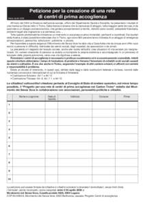 Marzo-AprilePetizione per la creazione di una rete di centri di prima accoglienza  All’inizio del 2005 la Divisione dell’azione sociale, ufficio del Dipartimento Sanità e Socialità, ha presentato i risultati