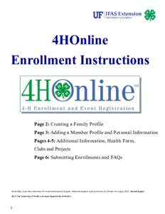 4HOnline Enrollment Instructions Page 2: Creating a Family Profile Page 3: Adding a Member Profile and Per sonal Infor mation Pages 4-5: Additional Infor mation, Health For m,