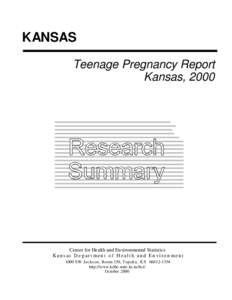 KANSAS Teenage Pregnancy Report Kansas, 2000 Center for Health and Environmental Statistics K a n s a s D e p a r t m e n t o f H e a l t h a n d E n vi r o n m e n t