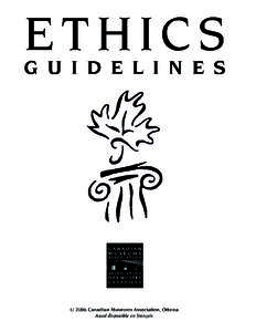 CMA Ethical Guidelines 1999 Table of Contents Preface A. Introduction A. 1 The Museum Community A. 2 Purpose