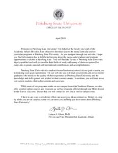 April[removed]Welcome to Pittsburg State University! On behalf of the faculty and staff of the Academic Affairs Division, I am pleased to introduce you to the many curricular and cocurricular programs at Pittsburg State Un