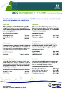 Antarctic Tasmania has organised special rates for participants of the 2009 International forum on the Sub-Antarctic. All hotels listed below are within walking distance to the conference location. Hadleys Hotel  Salaman