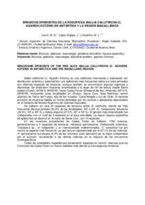 BRIOZOOS EPIBIONTES DE LA RODOFÍCEA BALLIA CALLITRICHA (C. AGARDH) KÜTZING EN ANTÁRTIDA Y LA REGIÓN MAGALLÁNICA Liuzzi, M. G.1, López Gappa, J.1 y Quartino, M. L.1, 2 1  Museo Argentino de Ciencias Naturales “Ber