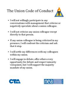    	
  The	
  Union	
  Code	
  of	
  Conduct	
     	
   • I	
  will	
  not	
  willingly	
  participate	
  in	
  any	
  